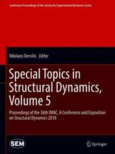 Special Topics in Structural Dynamics, Volume 5: Proceedings of the 36th IMAC, A Conference and Exposition on Structural Dynamics 2018