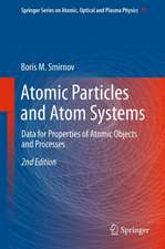 Atomic Particles and Atom Systems: Data for Properties of Atomic Objects and Processes