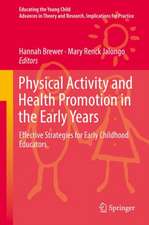 Physical Activity and Health Promotion in the Early Years: Effective Strategies for Early Childhood Educators