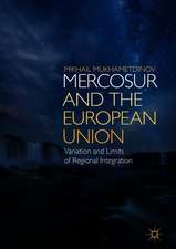 MERCOSUR and the European Union: Variation and Limits of Regional Integration