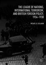 The League of Nations, International Terrorism, and British Foreign Policy, 1934–1938