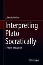 Interpreting Plato Socratically: Socrates and Justice