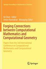 Forging Connections between Computational Mathematics and Computational Geometry: Papers from the 3rd International Conference on Computational Mathematics and Computational Geometry