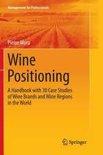 Wine Positioning: A Handbook with 30 Case Studies of Wine Brands and Wine Regions in the World