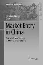 Market Entry in China: Case Studies on Strategy, Marketing, and Branding