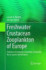 Freshwater Crustacean Zooplankton of Europe : Cladocera & Copepoda (Calanoida, Cyclopoida) Key to species identification, with notes on ecology, distribution, methods and introduction to data analysis