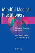 Mindful Medical Practitioners: A Guide for Clinicians and Educators