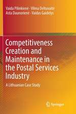 Competitiveness Creation and Maintenance in the Postal Services Industry: A Lithuanian Case Study