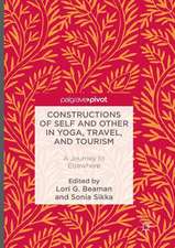 Constructions of Self and Other in Yoga, Travel, and Tourism: A Journey to Elsewhere