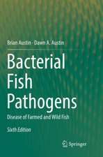 Bacterial Fish Pathogens: Disease of Farmed and Wild Fish