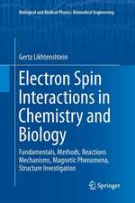 Electron Spin Interactions in Chemistry and Biology: Fundamentals, Methods, Reactions Mechanisms, Magnetic Phenomena, Structure Investigation