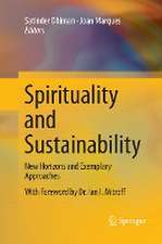 Spirituality and Sustainability: New Horizons and Exemplary Approaches