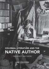 Colonial Literature and the Native Author: Indigeneity and Empire