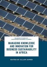 Managing Knowledge and Innovation for Business Sustainability in Africa