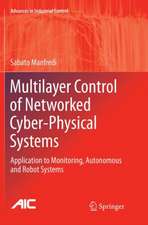 Multilayer Control of Networked Cyber-Physical Systems: Application to Monitoring, Autonomous and Robot Systems