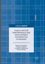 Public Sector Performance and Development Cooperation in Rwanda: Results-Based Approaches