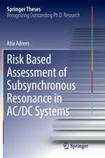 Risk Based Assessment of Subsynchronous Resonance in AC/DC Systems