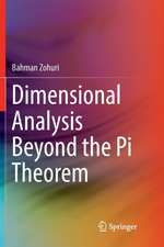 Dimensional Analysis Beyond the Pi Theorem