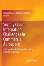 Supply Chain Integration Challenges in Commercial Aerospace: A Comprehensive Perspective on the Aviation Value Chain