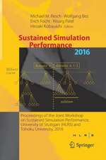 Sustained Simulation Performance 2016: Proceedings of the Joint Workshop on Sustained Simulation Performance, University of Stuttgart (HLRS) and Tohoku University, 2016