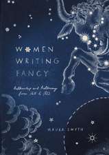 Women Writing Fancy: Authorship and Autonomy from 1611 to 1812