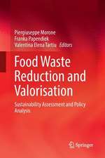 Food Waste Reduction and Valorisation: Sustainability Assessment and Policy Analysis