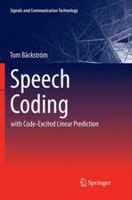 Speech Coding: with Code-Excited Linear Prediction