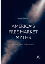 America's Free Market Myths: Debunking Market Fundamentalism