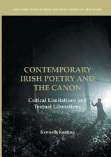 Contemporary Irish Poetry and the Canon: Critical Limitations and Textual Liberations