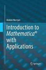 Introduction to Mathematica® with Applications