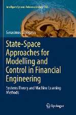 State-Space Approaches for Modelling and Control in Financial Engineering: Systems theory and machine learning methods