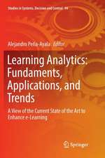 Learning Analytics: Fundaments, Applications, and Trends: A View of the Current State of the Art to Enhance e-Learning