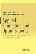 Applied Simulation and Optimization 2: New Applications in Logistics, Industrial and Aeronautical Practice