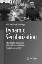 Dynamic Secularization: Information Technology and the Tension Between Religion and Science