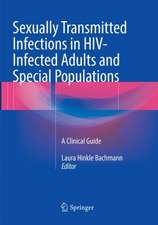 Sexually Transmitted Infections in HIV-Infected Adults and Special Populations: A Clinical Guide