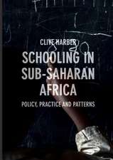 Schooling in Sub-Saharan Africa: Policy, Practice and Patterns