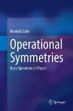 Operational Symmetries: Basic Operations in Physics