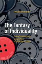 The Fantasy of Individuality: On the Sociohistorical Construction of the Modern Subject