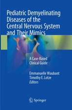 Pediatric Demyelinating Diseases of the Central Nervous System and Their Mimics: A Case-Based Clinical Guide