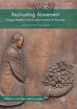 Replicating Atonement: Foreign Models in the Commemoration of Atrocities