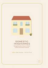 Domestic Imaginaries: Navigating the Home in Global Literary and Visual Cultures