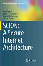 SCION: A Secure Internet Architecture