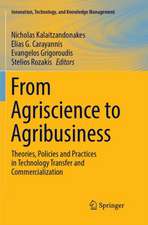 From Agriscience to Agribusiness: Theories, Policies and Practices in Technology Transfer and Commercialization