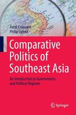 Comparative Politics of Southeast Asia: An Introduction to Governments and Political Regimes