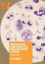 Tuberculosis and Disabled Identity in Nineteenth Century Literature: Invalid Lives