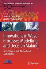 Innovations in Wave Processes Modelling and Decision Making: Grid-Characteristic Method and Applications