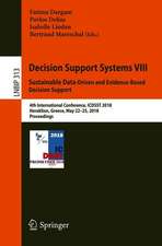 Decision Support Systems VIII: Sustainable Data-Driven and Evidence-Based Decision Support: 4th International Conference, ICDSST 2018, Heraklion, Greece, May 22–25, 2018, Proceedings