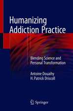 Humanizing Addiction Practice: Blending Science and Personal Transformation