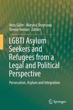 LGBTI Asylum Seekers and Refugees from a Legal and Political Perspective: Persecution, Asylum and Integration