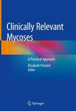 Clinically Relevant Mycoses: A Practical Approach